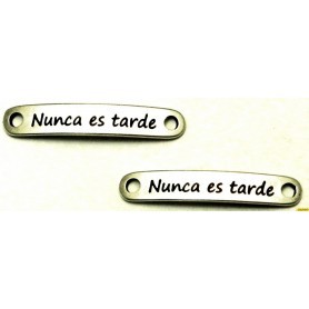 Chapa Mensaje Nunca es tarde, 38x11mm, Pase 2mm