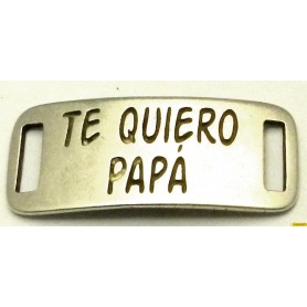 Chapa Alargada Te quiero papá 38x16mm Pase 10mm