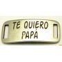 Chapa Alargada Te quiero papá 38x16mm Pase 10mm