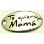 Chapa Te quiero mama 38x20mm