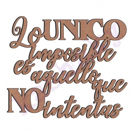 FRASE «Lo único imposible..» 20x16 cm